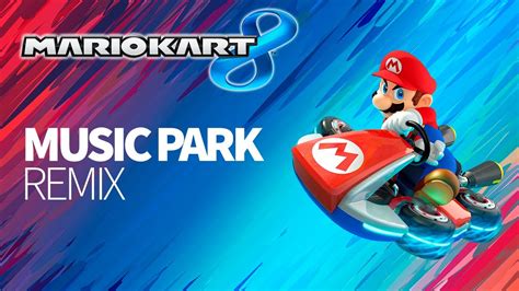 Music Park Theme Mario Kart 8 Remix Youtube