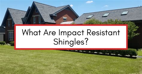 What Are Impact Resistant Shingles AIC Roofing Construction