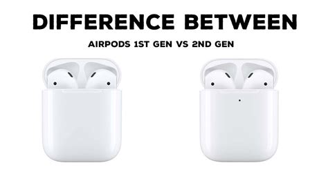 Choosing AirPods: Easy Guide to 1st Gen vs. 2nd Gen