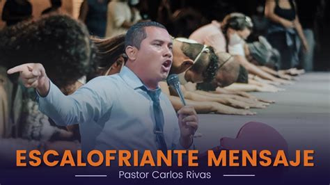 Terminaron De Rodillas Al Escuchar Este Mensaje Del Pastor Carlos Rivas