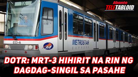 Dotr Mrt Hihirit Na Rin Ng Dagdag Singil Sa Pasahe Abante Tnt