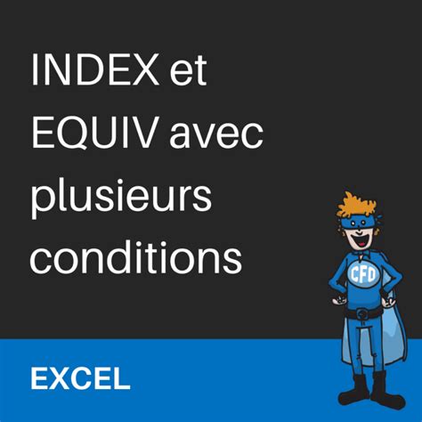 Index Et Equiv Avec Plusieurs Conditions