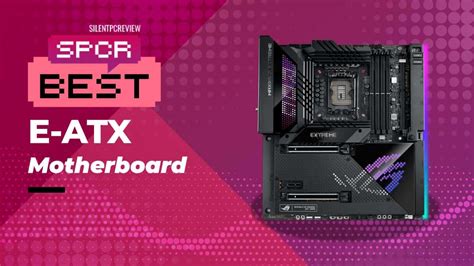 Best E ATX Motherboard 2024 Silent PC Review