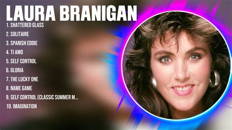 Laura Branigan Greatest Hits Full Album ️ Full Album ️ Top 10 Hits Of All Time Youtube