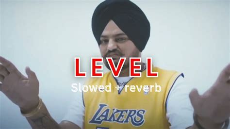 Level Sidhu Mooesvala Slowed Reverb Youtube