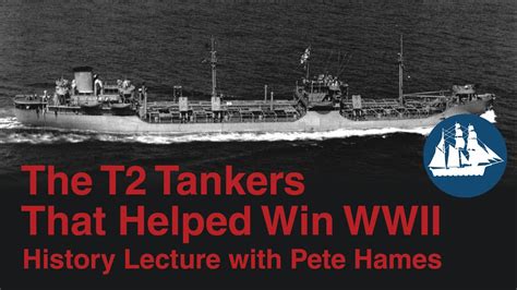 The T2 Tankers That Helped Win Wwii Pete Hames Youtube