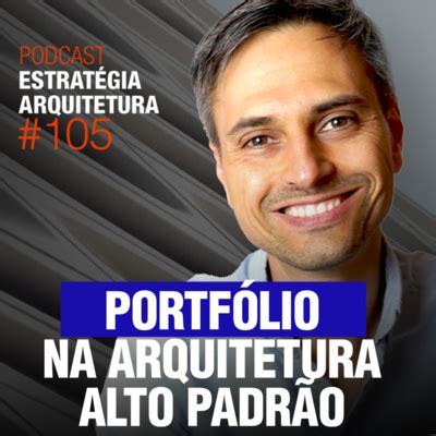 Como Construir Uma Marca Forte Na Arquitetura Podcast Estrat Gia