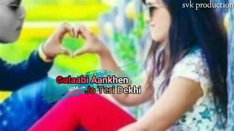 Gulabi Aankhen Jo Teri Dekhi Sharabi Ye Dil Ho Gaya WhatsApp Status S V