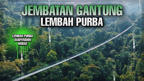 Lembah Purba Suspension Bridge Sukabumi Jembatan Gantung M