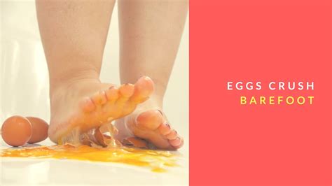 Eggs Crush Barefoot Youtube