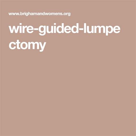 Wire Guided Lumpectomy Lumpectomy Guide Wire