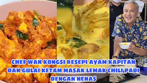 CHEF WAN KONGSI RESEPSI MASAK GULA KETAM LEMAK CHILI PADI DENGAN NENAS