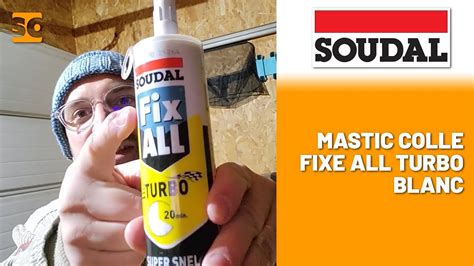 Ladhérence Indiscutable Du Mastic Colle Fix All Turbo Soudal Youtube