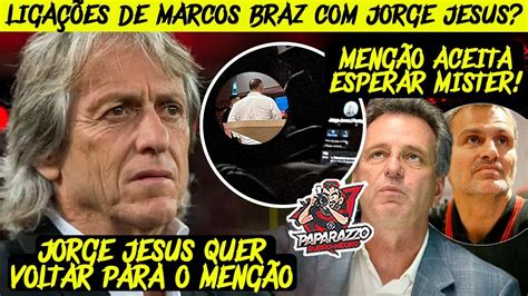 Jorge Jesus Quer Voltar E Meng O Aceita Esperar Marcos Braz Ligou Pro