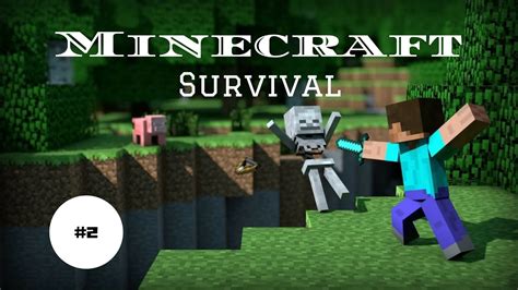 Minecraft Survival Episode 2 Why Youtube