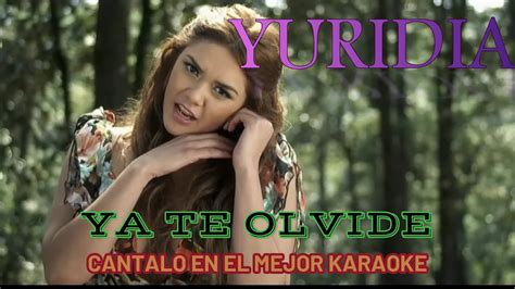 YURIDIA YA TE OLVIDE KARAOKE YouTube