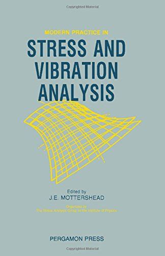 Modern Practice In Stress And Vibration Analysis Conference