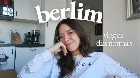 Berlim Vlog Uma Semana De Rotina Morando Em Berlim YouTube