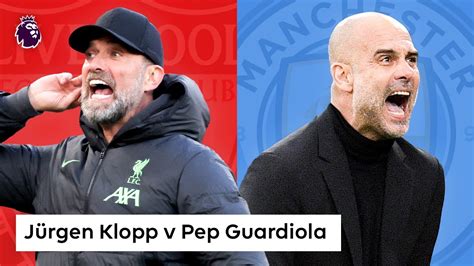 Jürgen Klopp vs Pep Guardiola Liverpool vs Man City 10 BEST Premier