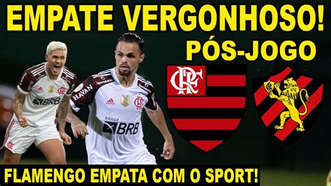 MAIS UMA VERGONHA FLAMENGO EMPATA SPORT NA ARENA PERNANBUCO PÓS