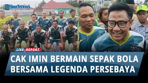 Cawapres Cak Imin Bermain Sepak Bola Bersama Legenda Persebaya YouTube