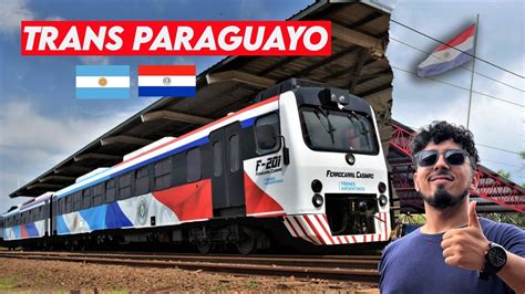 Este Tren Une Argentina Con Paraguay Viajando En El Transparaguayo