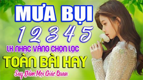 MƯA BỤI 1 2 3 4 5 LK Nhạc Sống Thôn Quê VƯỢT THỜI GIAN NGHE HAY NHẤT TỪ