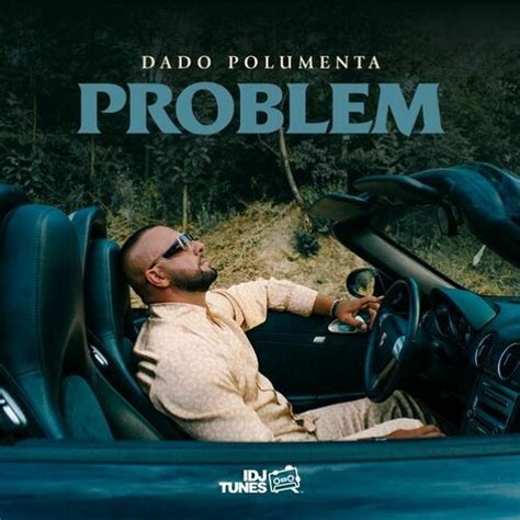 Stream Dado Polumenta 2022 Problem By Balkanmp3 Official Listen