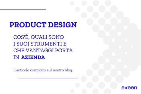 Product Design Definizione Strumenti E Applicazioni Exeen