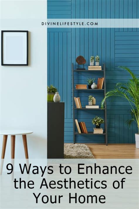 9 Ways To Enhance The Aesthetics Of Your Home