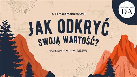 Jak odkryć swoją wartość o Tomasz Maniura OMI Monika Hoffman