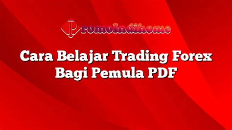 Cara Belajar Trading Forex Bagi Pemula PDF PromoIndihome