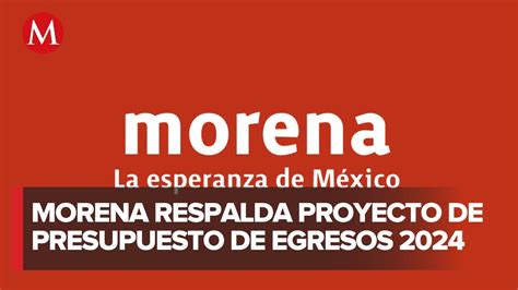 Gobernadores De Morena Respaldan Presupuesto De Egresos 2024 Propuesto