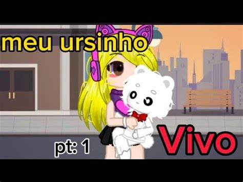 Meu Ursinho Vivo Parte Gacha Club Youtube