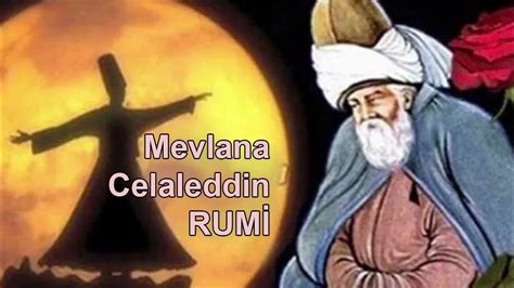 Mevlana Celaleddin Rumi O Geliyor O şiir Youtube