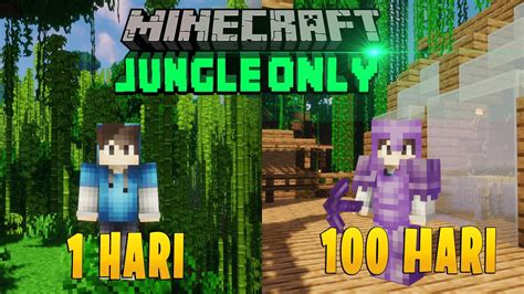 100 Hari Di Minecraft Survival Tapi Jungle Only YouTube