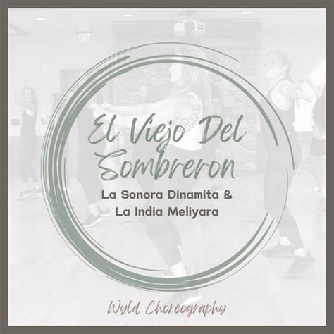 El Viejo Del Sombreron By La Sonora Dinamita La India Meliyara Wyld