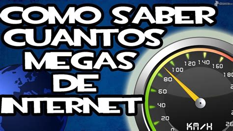 ¿como Saber Cuantas Megas Tiene Mi Internet 100 Efectivo Facil Y