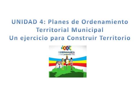 Unidad 4 Componentes Del Plan De Ordenamiento Territorial