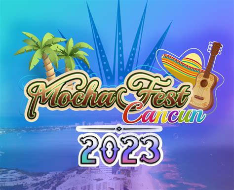 Mocha Fest Cancun 2023