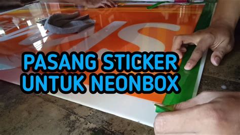 StiCker Neon Box Acrylic PEMASANGAN STIKER NEONBOX ACRILIC YouTube