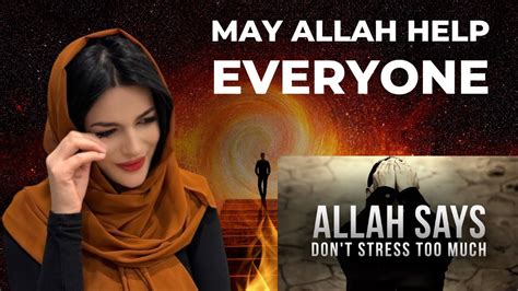 Allah Says Dont Stress Too Much Reaction Youtube