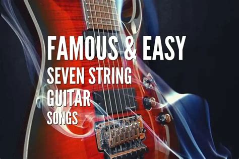 Top 40 Famousandeasy Seven String Guitar Songs In Standard Tuningdrop A