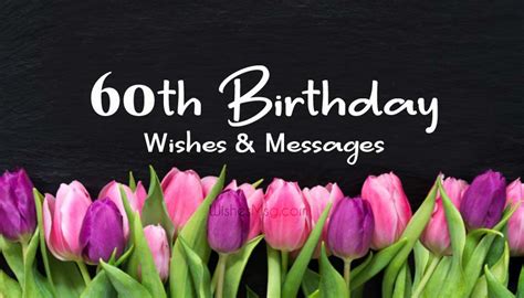 100 Happy 60th Birthday Wishes And Messages Wishesmsg