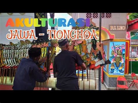 Akulturasi Jawa Tionghoa Youtube