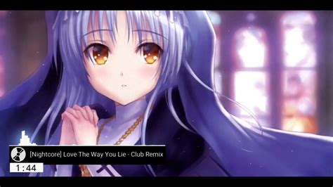 Nightcore Love The Way You Lie Club Remix Youtube