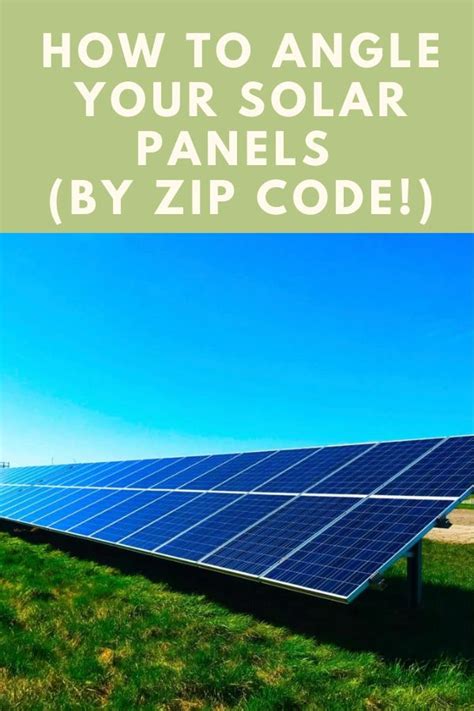 How To Angle Solar Panels By Zip Code Solar Panels Solar Solar Energy Projects