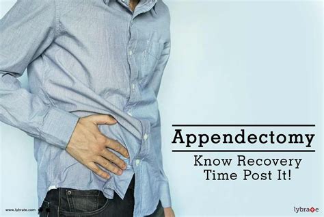 Appendectomy Know Recovery Time Post It By Dr Shantanu Tiwari