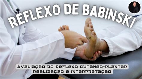 Sinal De Babinski Aprenda A Avaliar E Interpretar O Teste De