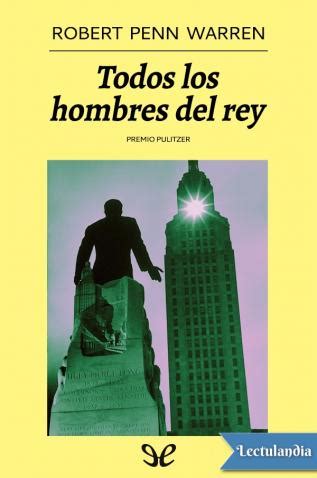 Todos Los Hombres Del Rey Edici N Restaurada Robert Penn Warren